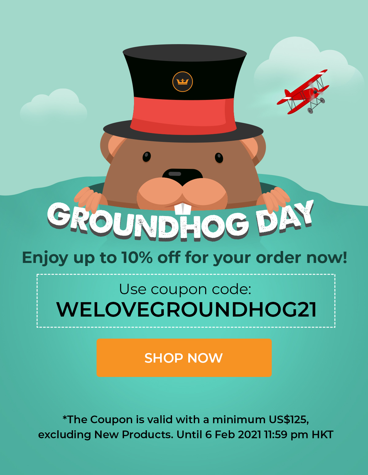 Enjoy 10% off for your order with our Groundhog Day Coupon Code: WELOVEGROUNDHOG21